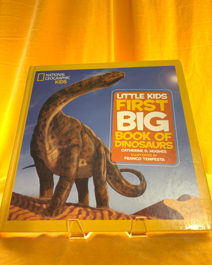 National Geographic Little Kids First Big Book of Dinosaurs - Catherine D. Hughes