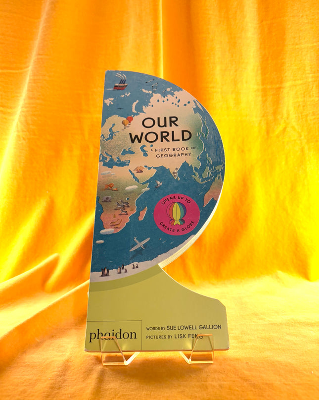 Our World: A First Book of Geography (Best Book of 2020, Parents Magazine) by Sue Lowell Gallion
