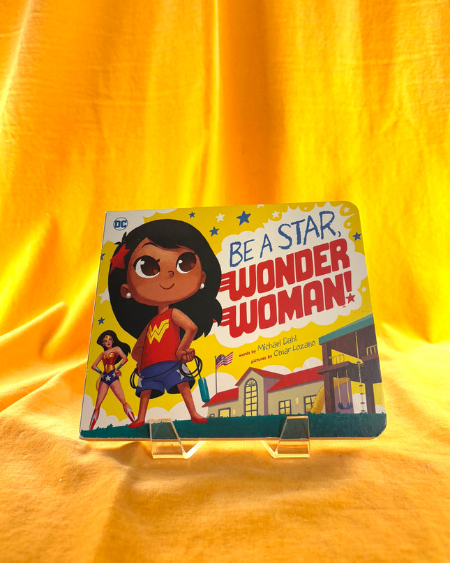 Be A Star Wonder Woman! Board Book