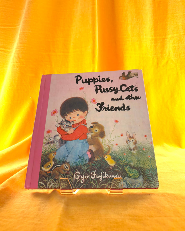 Puppies, Pussycats and Other Friends by Gyo Fujikawa
