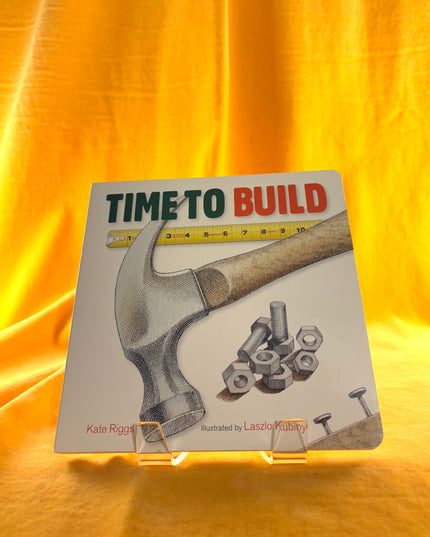 Time to Build - Kate Riggs (Board Book)