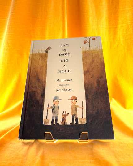 Sam and Dave Dig a Hole - Mac Barnett