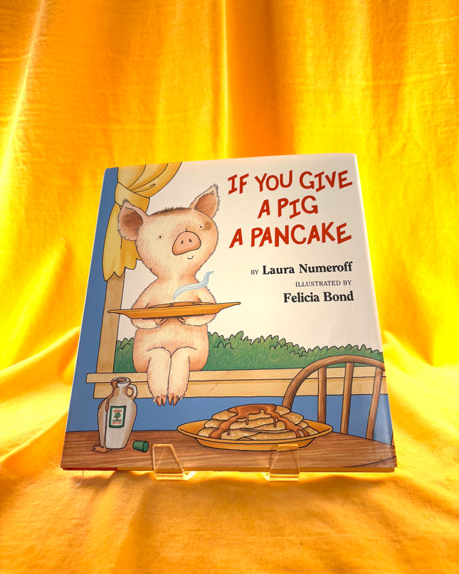 If You Give a Pig a Pancake - Laura Numeroff