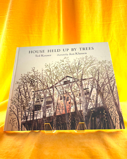 House Held Up by Trees - Ted Kooser