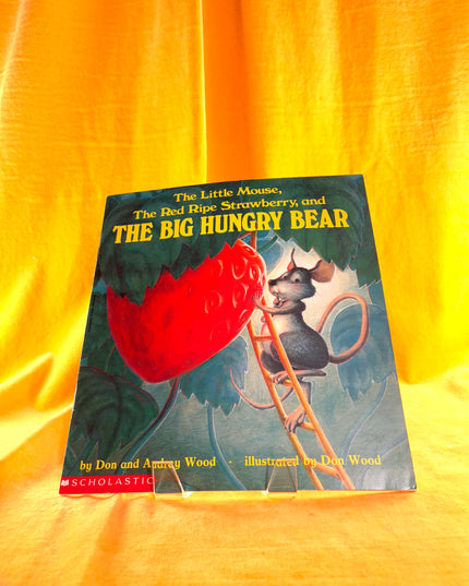 The Little Mouse, the Red Ripe Strawberry, and the Big Hungry Bear - Don & Audrey Wood