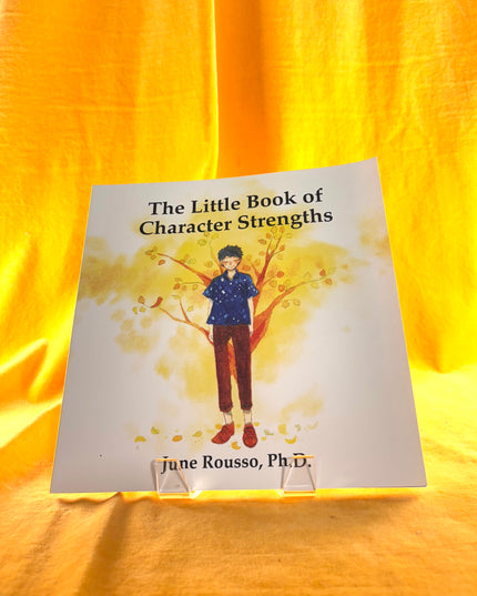The Little Book of Character Strengths - June Rousso