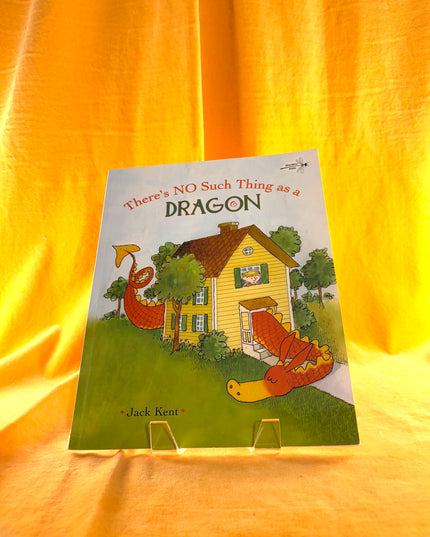 There's No Such Thing as a Dragon - Jack Kent