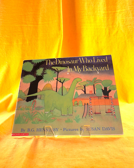 The Dinosaur Who Lived in My Backyard