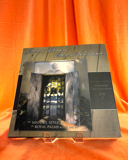 Desert Dream, Desert Romance: The History, Style & Food of Royal Palms Resort and Spa