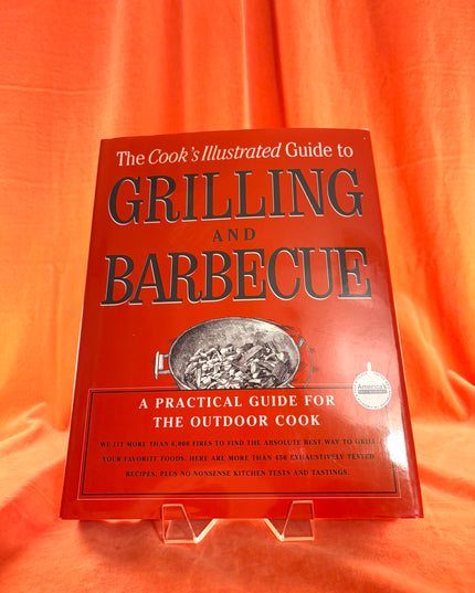 The Cook's Illustrated Guide To Grilling And Barbecue by Cook's Illustrated Magazine Editors