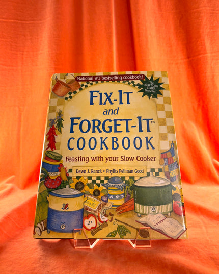 Fix-It and Forget-It Cookbook: Feasting with Your Slow Cooker - Ranck & Good