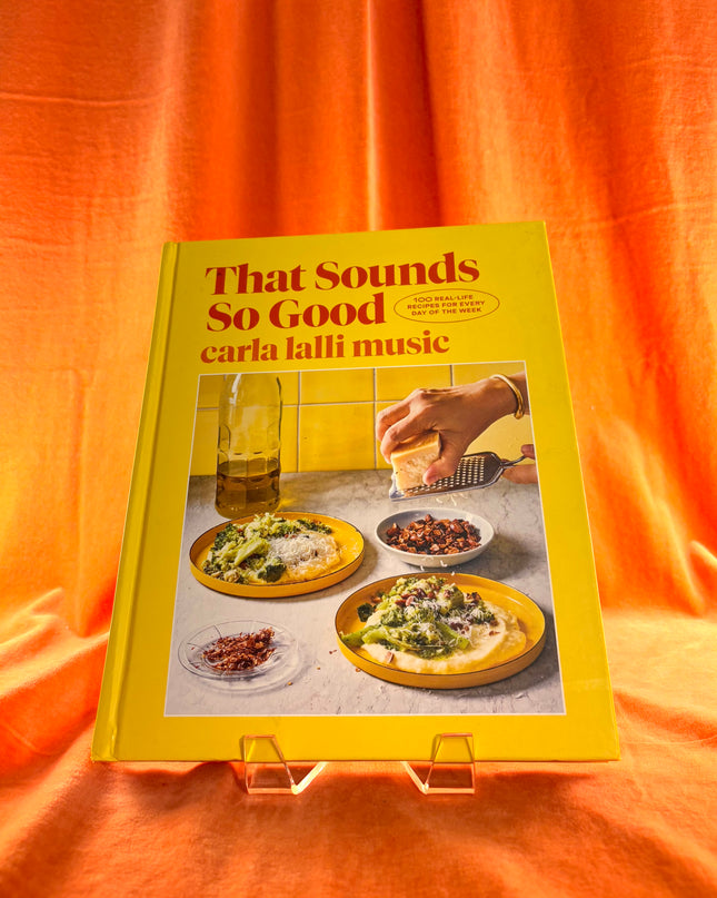 That Sounds So Good: 100 Real-Life Recipes for Every Day of the Week - Carla Lalli Music