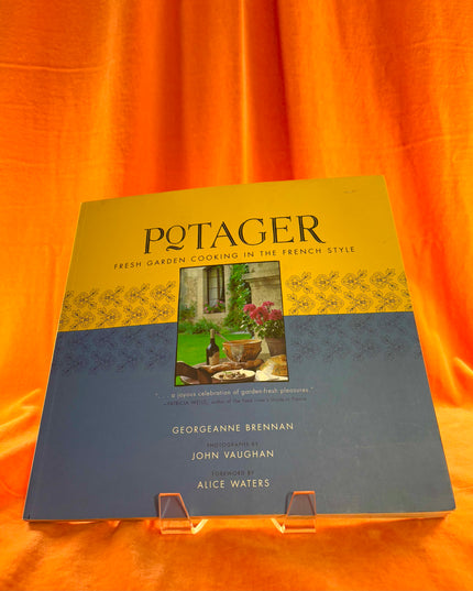 Potager: Fresh Garden Cooking in the French Style by Georgeanne Brennan