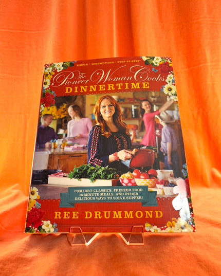The Pioneer Woman Cooks: Dinnertime - Ree Drummond