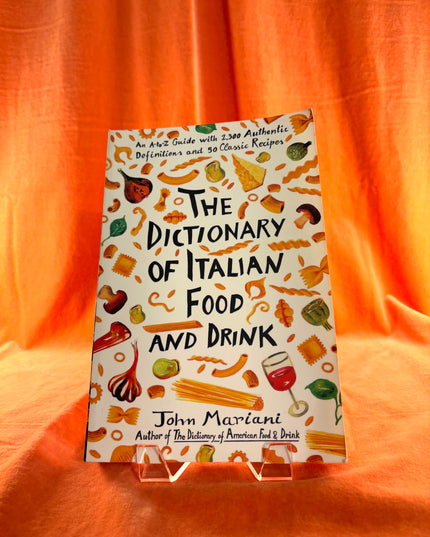 Dictionary of Italian Food and Drink - John Mariani