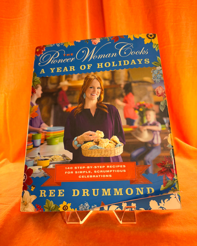 The Pioneer Woman Cooks: A Year of Holidays - Ree Drummond