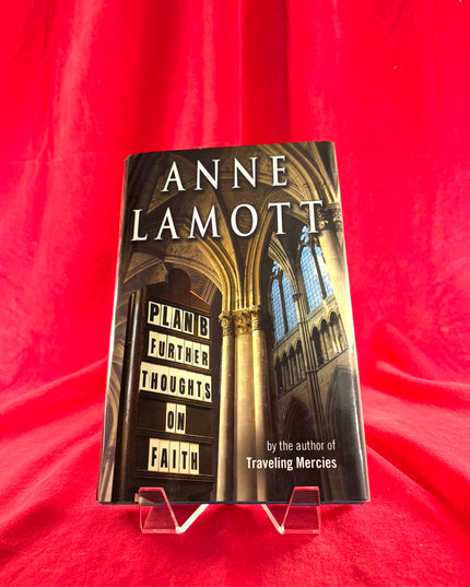Plan B: Further Thoughts on Faith - Anne Lamott
