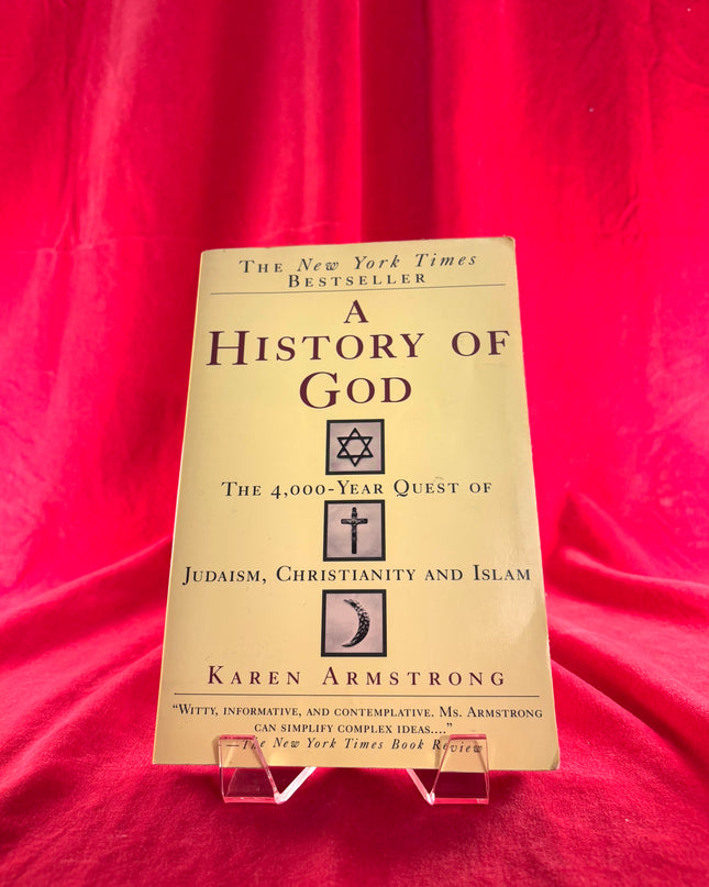 A History of God: The 4,000-Year Quest of Judaism, Christianity and Islam - Karen Armstrong