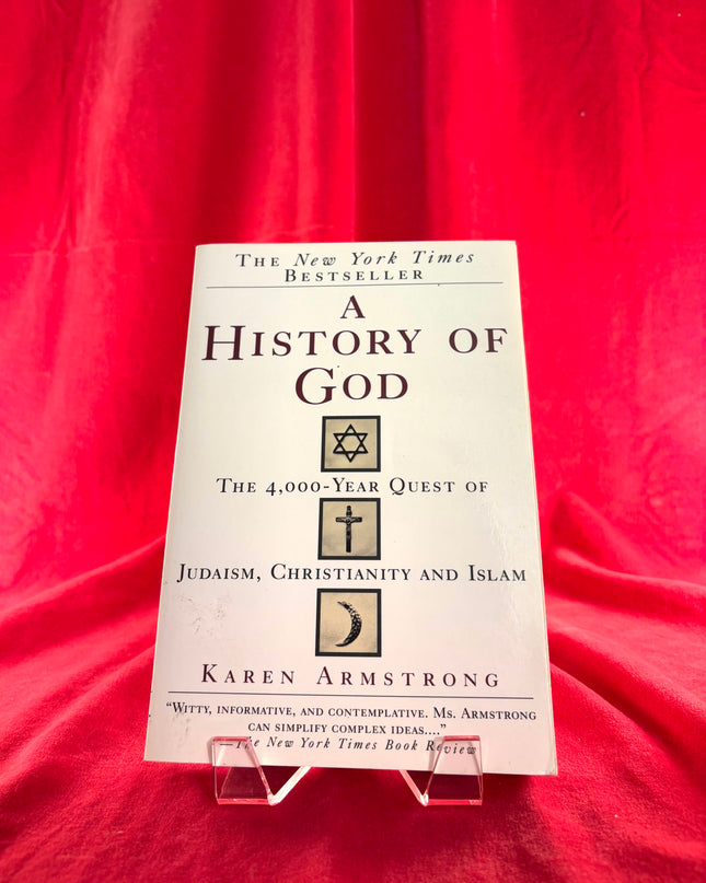 A History of God: The 4,000-Year Quest of Judaism, Christianity and Islam - Karen Armstrong