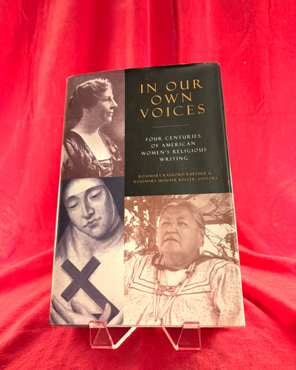 In Our Own Voices: Four Centuries of American Women's Religious Writing