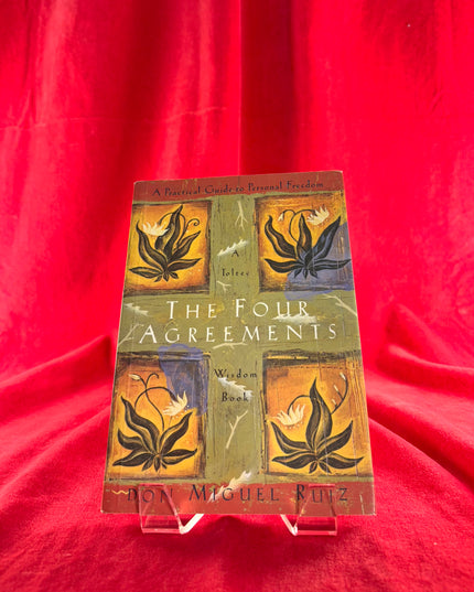 The Four Agreements: A Practical Guide to Personal Freedom - Don Miguel Ruiz