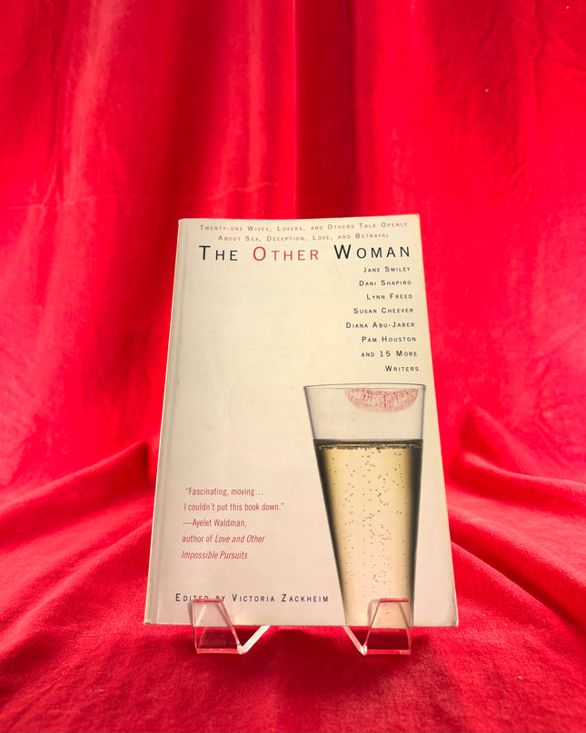 The Other Woman: Twenty-one Wives, Lovers, and Others Talk Openly About Sex, Deception, Love, and Betrayal