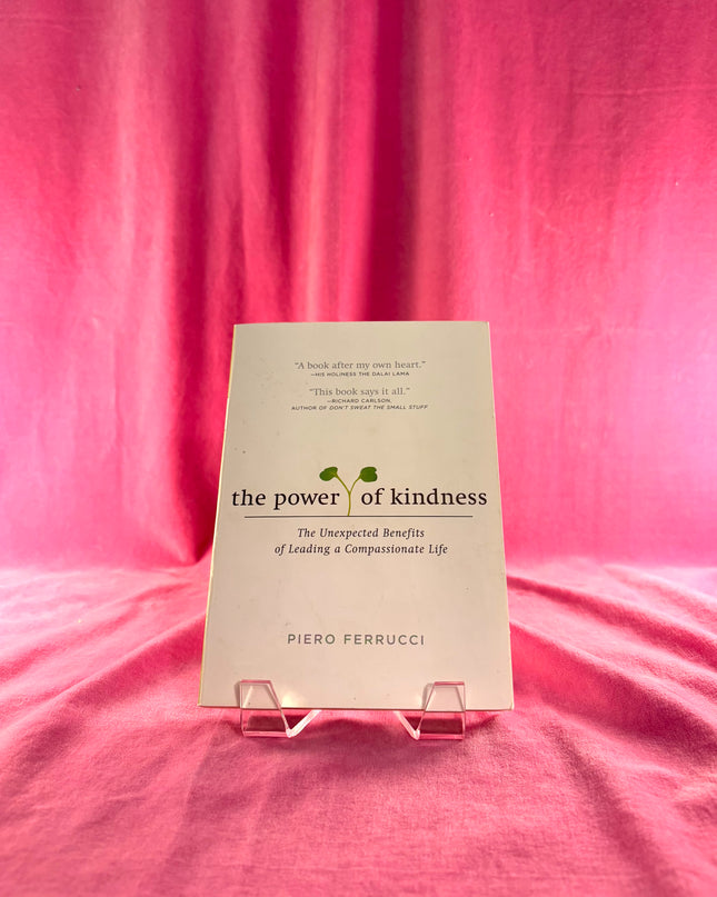 The Power of Kindness - Piero Ferrucci