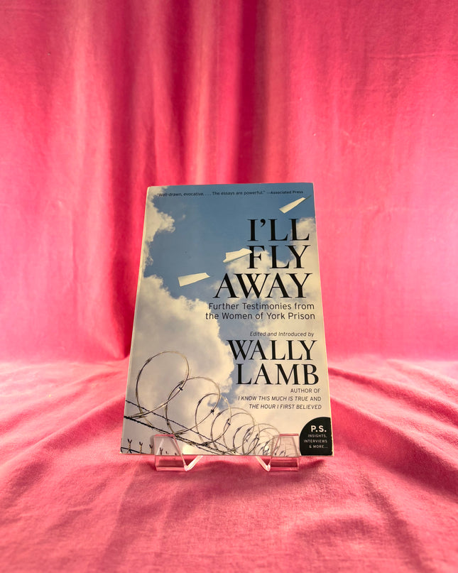 I'll Fly Away: Further Testimonies from the Women of York Prison