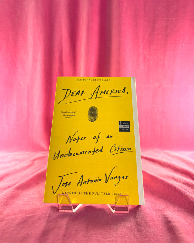 Dear America: Notes of an Undocumented Citizen by Jose Antonio Vargas