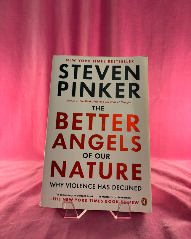 The Better Angels of Our Nature: Why Violence Has Declined by Steven Pinker