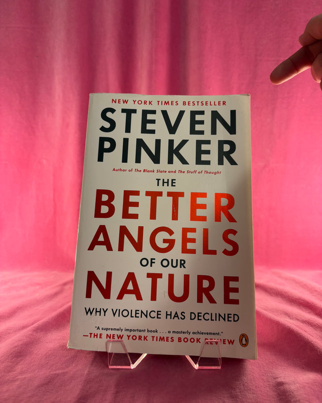 The Better Angels of Our Nature: Why Violence Has Declined by Steven Pinker