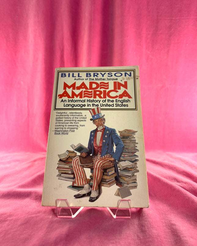Made in America: An Informal History of the English Language in the United States by Bill Bryson