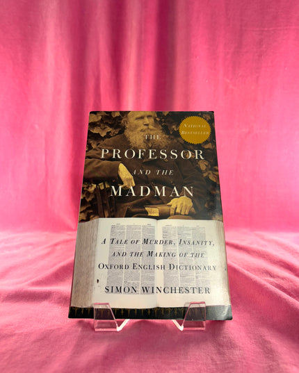 The Professor and the Madman: A Tale of Murder, Insanity, and the Making of the Oxford English Dictionary - Simon Winchester