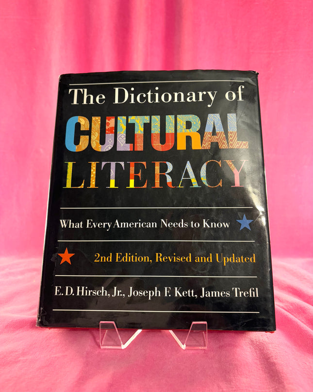The Dictionary of Cultural Literacy by E. D. Hirsch Jr.,Joseph F. Kett,James Trefil