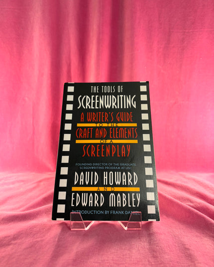 The Tools of Screenwriting: A Writer's Guide to the Craft and Elements of a Screenplay - David Howard & Edward Mabley