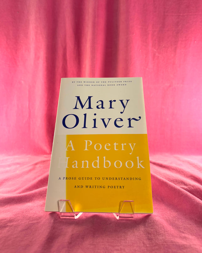 A Poetry Handbook - Mary Oliver