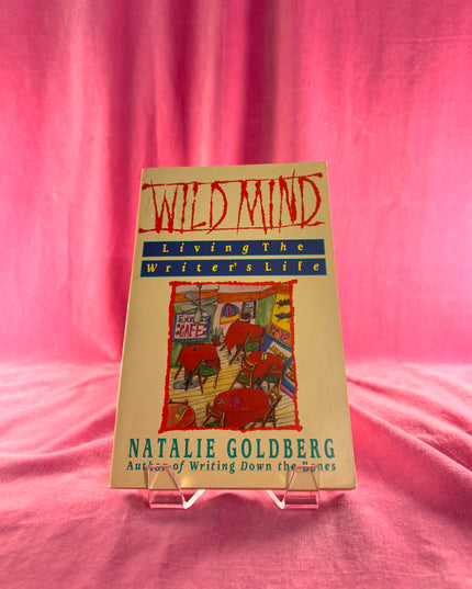 Wild Mind: Living the Writer's Life - Natalie Goldberg