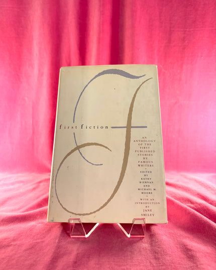 First Fiction: An Anthology of the First Published Stories by Famous Writers - Kathy Kiernan