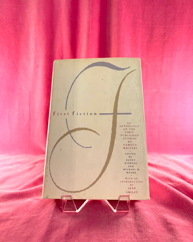 First Fiction: An Anthology of the First Published Stories by Famous Writers - Kathy Kiernan