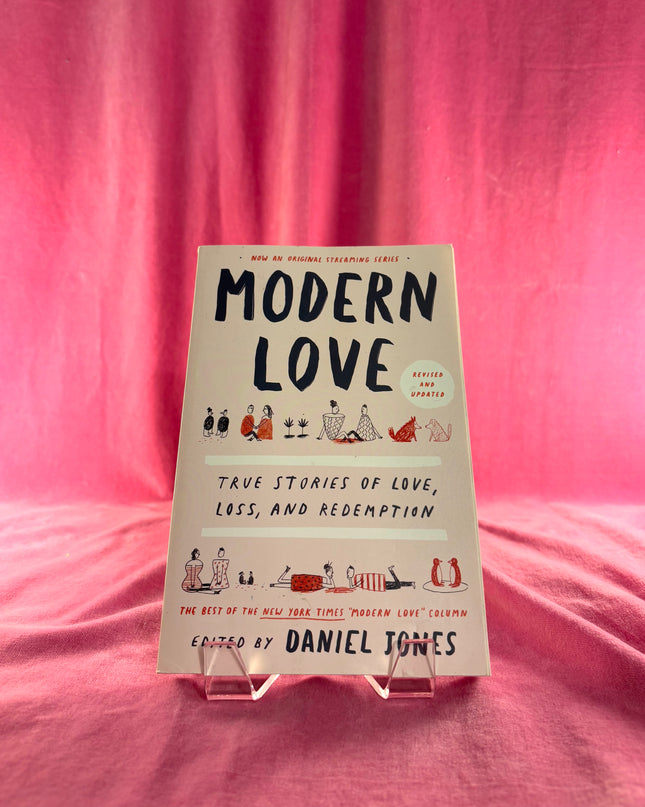 Modern Love, Revised and Updated: True Stories of Love, Loss, and Redemption by Daniel Jones