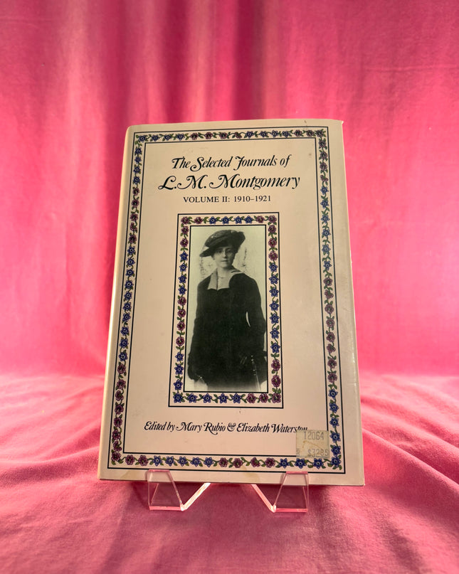 The Selected Journals of L. M. Montgomery: 1910 - 1921