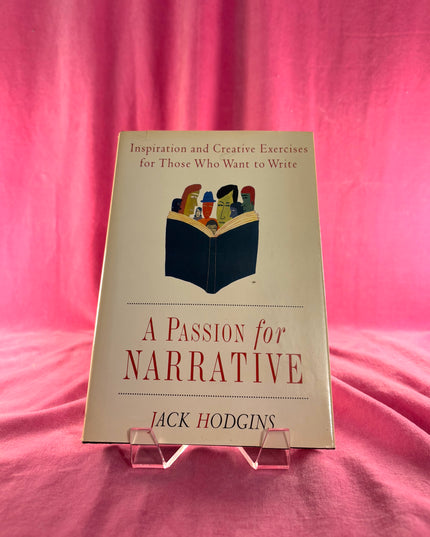 A Passion for Narrative: A Guide for Writing Fiction - Jack Hodgins