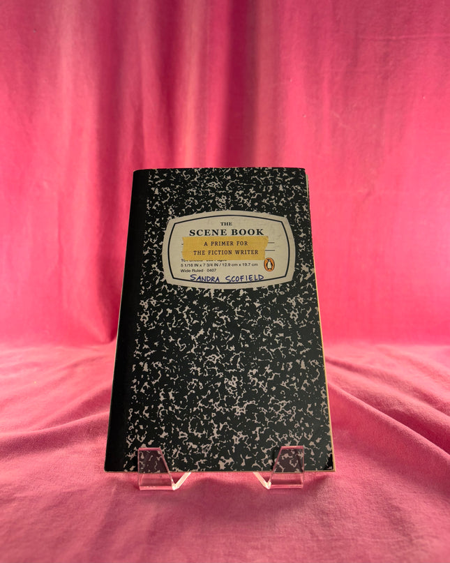 The Scene Book: A Primer for the Fiction Writer by Sandra Scofield