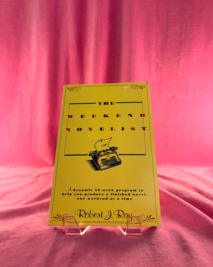 The Weekend Novelist - Robert J. Ray