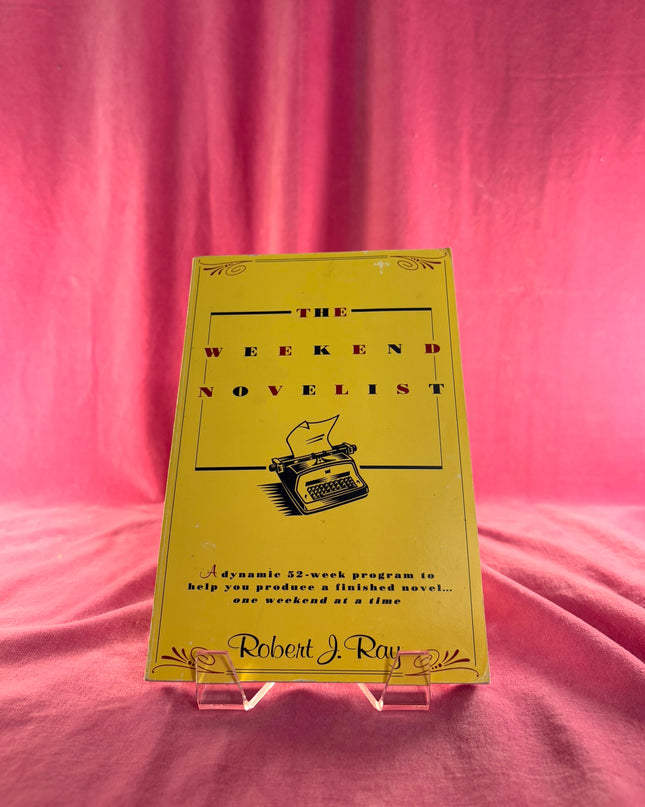 The Weekend Novelist by Robert J. Ray