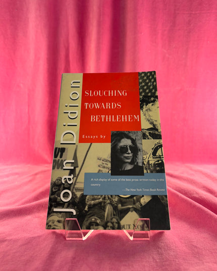 Slouching Towards Bethlehem - Joan Didion