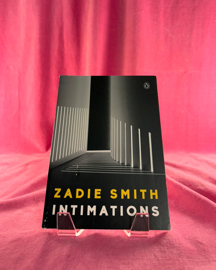 Intimations: Six Essays by Zadie Smith