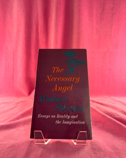 The Necessary Angel: Essays on Reality and the Imagination by Wallace Stevens