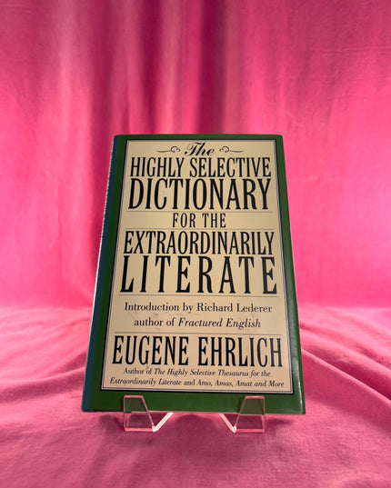 The Highly Selective Dictionary for the Extraordinarily Literate - Eugene Ehrlich