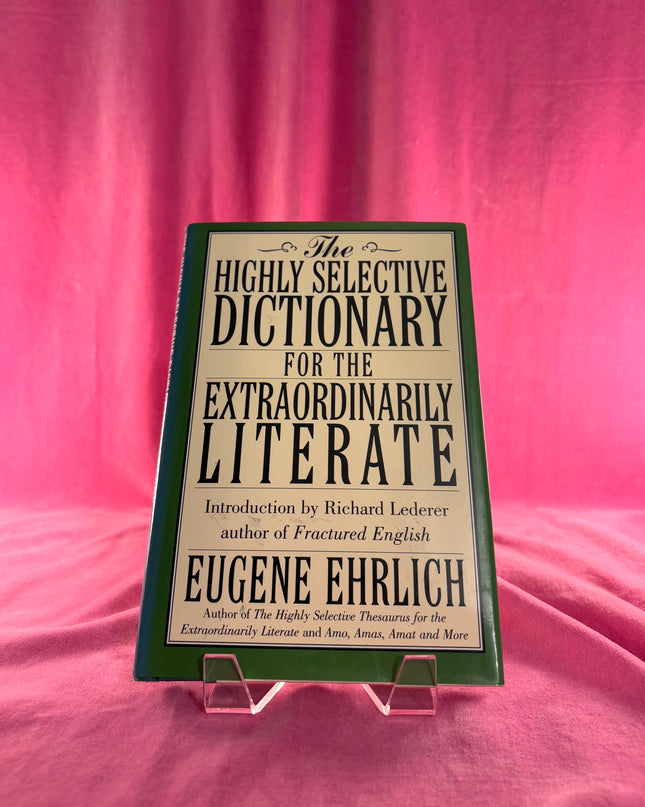 The Highly Selective Dictionary for the Extraordinarily Literate - Eugene Ehrlich